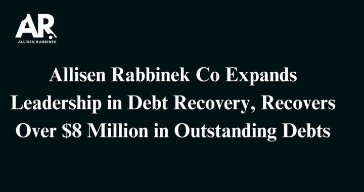 Allisen Rabbinek Co Expands Leadership in Debt Recovery, Recovers Over $8 Million in Outstanding Debts