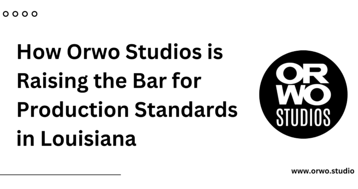 How Orwo Studios is Raising the Bar for Production Standards in Louisiana