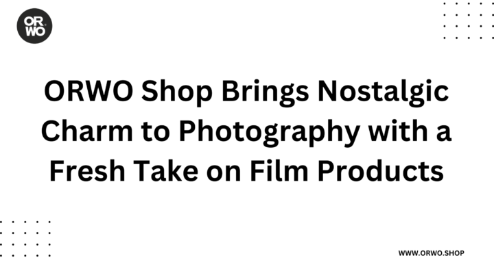 ORWO Shop Brings Nostalgic Charm to Photography with a Fresh Take on Film Products